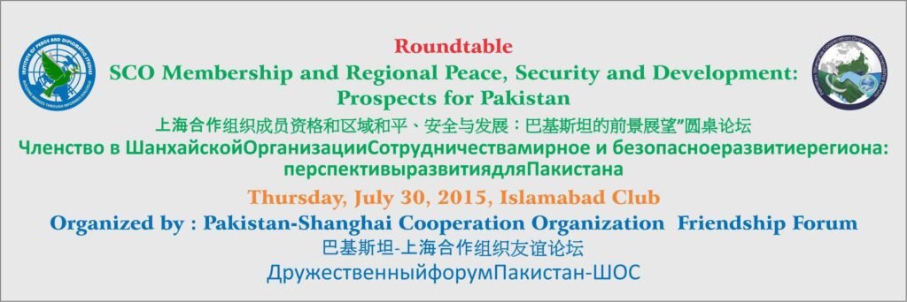 Roundtable on SCO Membership and Its Prospects for Pakistan’s Peace, Security, and Development
